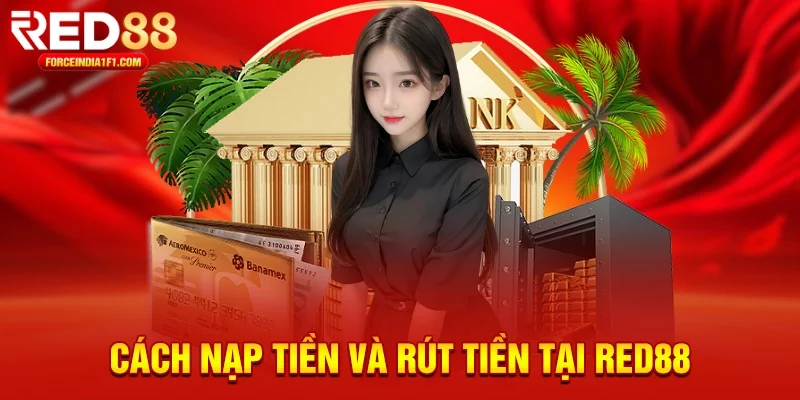 Hướng dẫn nạp rút tiền tại nhà cái Red88